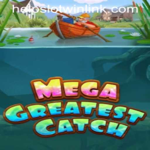 MegaGreatestCatch: Revolutionizing the Gaming Experience with Helpslotwin