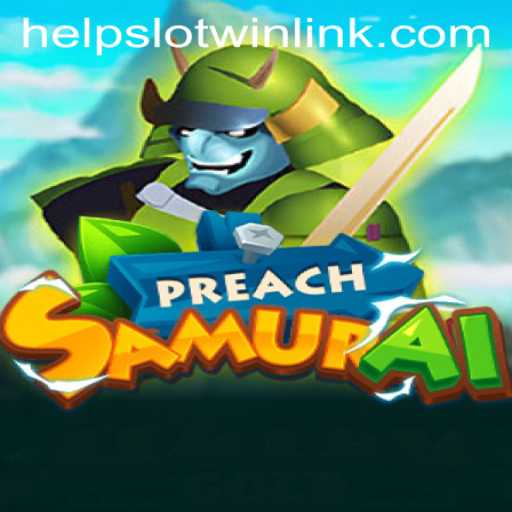 Discover the Exciting World of PreachSamurai: A Modern Gaming Experience