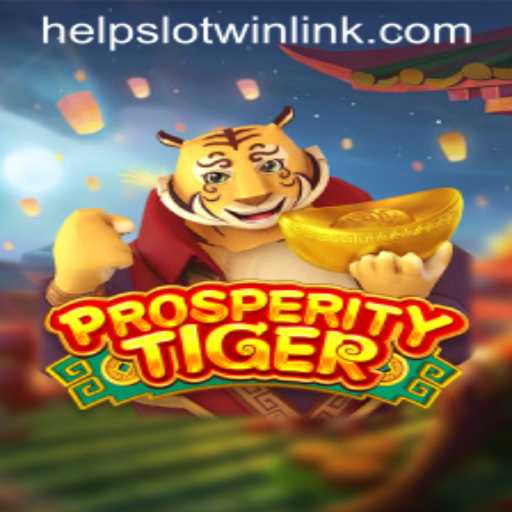 Master the Art of ProsperityTiger with Helpslotwin Strategies